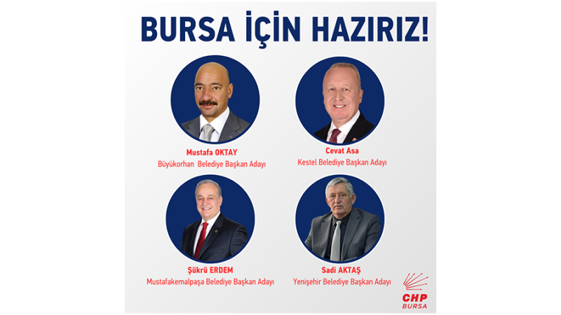 CHP Bursa'da 4 ilçenin belediye başkan adayı belli oldu 