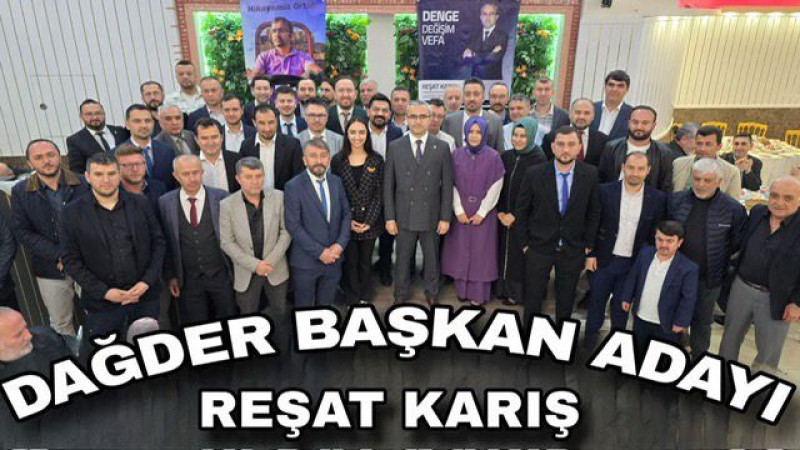 DAĞDER'de yarış kızışıyor! Reşat Karış'tan gövde gösterisi